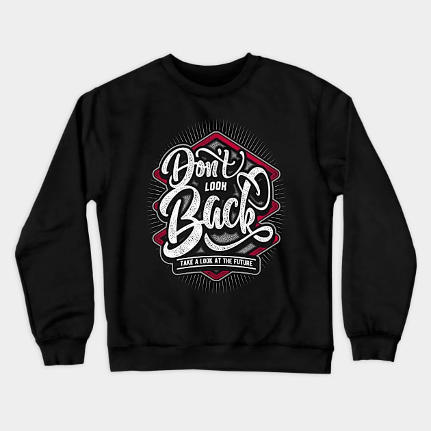 DON'T LOOK BACK Crewneck Sweatshirt by CANVAZSHOP